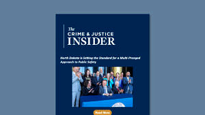 Mockup of the Crime and Justice Insider Newsletter. Showing the top section of the newsletter with the headline "North Dakota is Setting the Standard for a Multi-Pronged Approach to Public Safety"